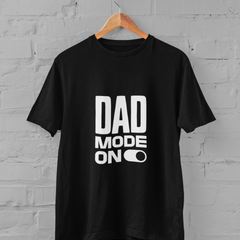 Dad Mode On – Fatherhood Activated T-Shirt