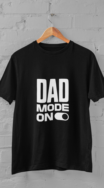 Dad Mode On – Fatherhood Activated T-Shirt