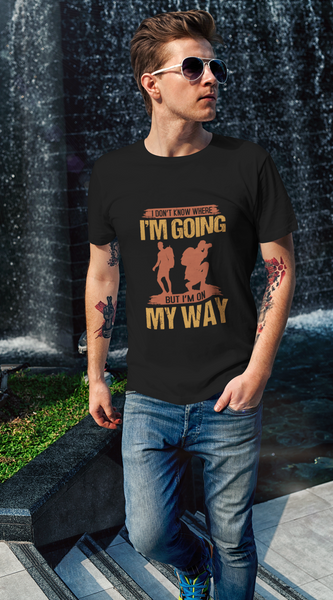 I don't know Where I am Going BUT I am On My Way - Nomads T-shirt