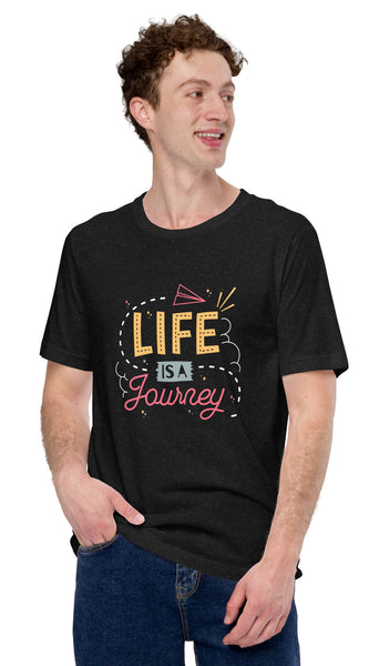 Life is a Journey Unisex t-shirt