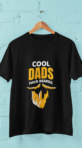 Cool Dads Have Beards – Father's Day T-Shirt