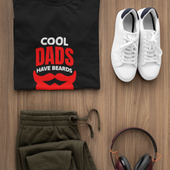 Cool Dads Have Beards – Funny Father's Day T-Shirt