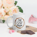 Life is Too Short for a Bad Coffee White glossy mug